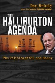 Dan Briody - The Halliburton Agenda - The Politics of Oil and Money (pdf) - roflcopter2110