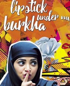 Lipstick Under My Burkha (2017) Hindi HDRip x264 700MB ESubs