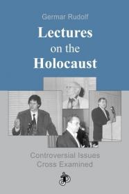 Germar Rudolf - Lectures on the Holocaust - Controversial Issues Cross Examined (2004) pdf - roflcopter2110