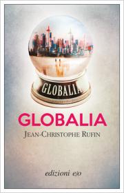 Jean-Christophe Rufin - Globalia