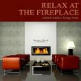 Relax At The Fireplace Vol 2 - Warm & Sensitive Lounge Music (2018)