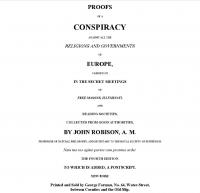 John Robison - Proofs of a Conspiracy Against all the Religions and Governments of Europe, Carried on in the Secret Meetings of Freemasons, Illuminati, and Reading Societ