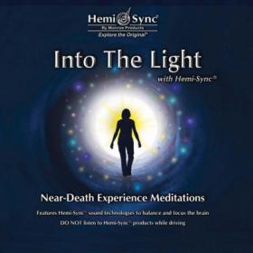 The Monroe Institute - Into the Light with Hemi-Sync