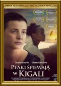 Ptaki Spiewaja W Kigali 2017[WEB-DL] [AC3] [x264-KiT] [Film PL] [D T H0608]