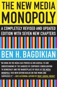 Ben H  Bagdikian - The New Media Monopoly (2004) pdf - roflcopter2110