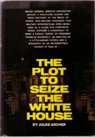 Jules Archer - The Plot to Seize the White House - The Shocking True Story of the Conspiracy to Overthrow F D R  (1973) pdf - roflcopter2110