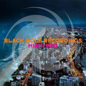 Various Artists - Black Hole Recordings Miami 2018 (2018) [EDM RG]