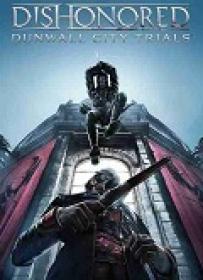 Dishonored Dunwall City Trials [MULTI][PCDVD][DLC][UPDATE 2][RELOADED][