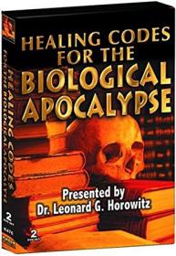 Healing Codes for the Biological Apocalypse - Dr  Leonard G  Horowitz (2006)