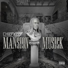Chief Keef - Mansion Musick (2018) [320]
