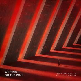Sick Individuals feat  Jason Walker - Writing On The Wall (Original Mix)