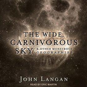 John Langan - 2018 - The Wide, Carnivorous Sky... (Horror)