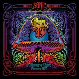 The Allman Brothers Band - Bear’s Sonic Journals Allman Brothers Band, Fillmore East, February 1970 (2018)_flac