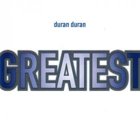 Duran Duran Greatest - Greatest Hits Collection 1998 [CBR-320kbps]