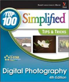 Digital Photography Top 100 Simplified Tips & Tricks 4th Edition