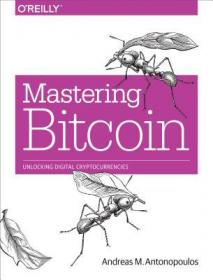 Mastering Bitcoin - Programming the Open Blockchain - 2E (2017) (Epub)