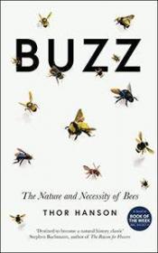 Buzz, The Nature and Necessity of Bees by Thor Hanson