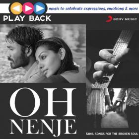 Oh Nenje - Tamil Songs for the Broken Soul (2015) [Tamil - Untouched ACD - Lossless 16Bits FLAC - Various Artists - 2Disk - 1GB]