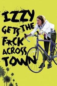 Izzy Gets the Fuck Across Town 2017 1080p BluRay x264 DTS-HD MA 5.1-MT