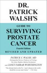 Guide to Surviving Prostate Cancer 4th Ed. by Patrick C. Walsh