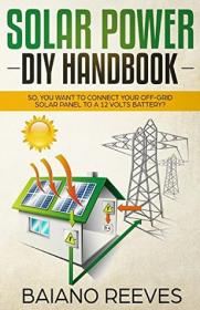 Solar Power Diy Handbook by Baiano Reeves