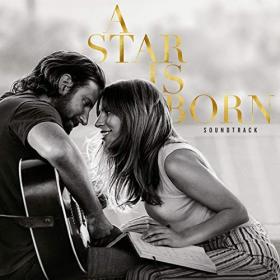 Lady Gaga and Bradley Cooper - A Star Is Born Soundtrack (2018) 