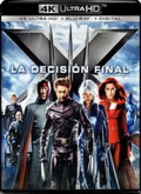 X-Men 3 La Decisión Final [4K UHDrip][2160p][HDR][DTS 5.1 Castellano DTS-MA 5.1-Ingles+Subs][ES-EN]