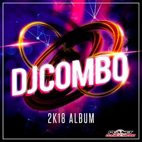 DJ Combo - 2K18 Album (2018)