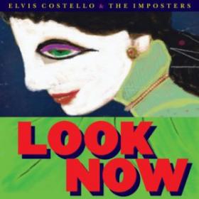 Elvis Costello & The Imposters - Look Now  (2018)