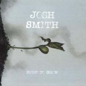 [Blues Rock] Josh Smith - Burn To Grow 2018 FLAC (Jamal The Moroccan)