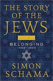 The Story of the Jews Volume Two by Simon Schama