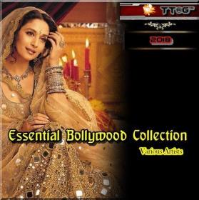 VA - Essential Bollywood Collection (2018) [MP3@320K]{TtRG]