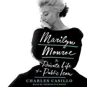 Charles Casillo - 2018 - Marilyn Monroe - The Private Life of a Public Icon (Biography)