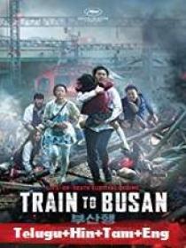 Train To Busan (2016) 720p BDRip - [Telugu + + Tamil + Eng]
