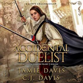 Jamie Davis & C  J  Davis - 2018 - Accidental Champion, 1 - Accidental Duelist (Sci-Fi)
