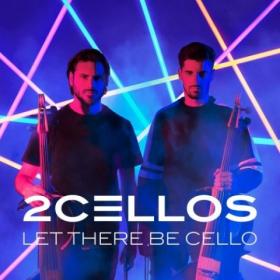 2Cellos - Let There Be Cello [24bit Hi-Res] (2018)