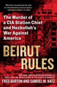 Beirut Rules by Fred Burton, Samuel Katz
