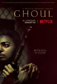 GHOUL (2018) Season 1 - Complete - [Tamil + Telugu + Hindi] - 720p HD AVC - DD 5.1 - 1.1GB - ESubs