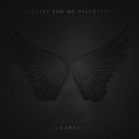 Bullet for My Valentine - Gravity (Deluxe Edition) (2018)[FLAC]eNJoY-iT