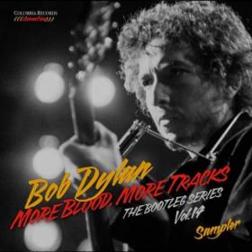 Bob Dylan - More Blood, More Tracks_ The Bootleg Series, Vol  14 (Sampler) (FLAC Album) [PMEDIA]