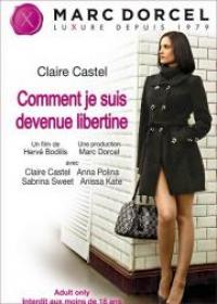 Claire Castel: Comment je suis devenue libertine (Marc Dorcel) XXX HDTV 2012