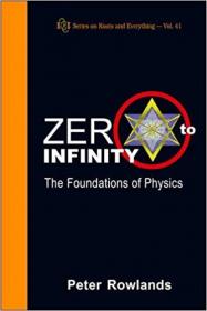 Zero to Infinity The Foundations of Physics