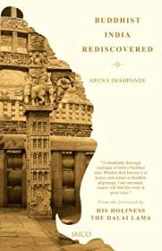 Aruna Deshpande - Buddhist India Rediscovered -2013