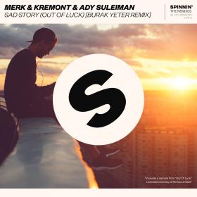 Merk & Kremont & Ady Suleiman — Sad Story (Out of Luck) (Burak Yeter Extended Remix)