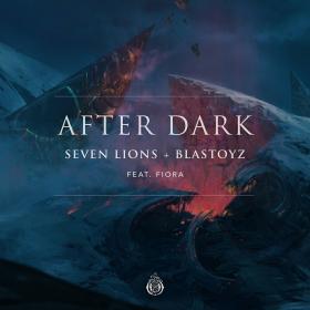 Seven Lions & Blastoyz — After Dark (feat  Fiora)