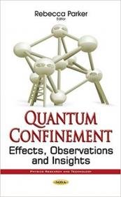 Quantum Confinement  Effects, Observations and Insights