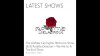Andrew Carrington Hitchcock Show Episode 833 with Rosette Delacroix - We Are So In The End Times