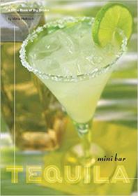 Mini Bar Tequila A Little Book of Big Drinks
