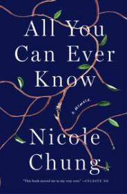 All You Can Ever Know A Memoir by Nicole Chung