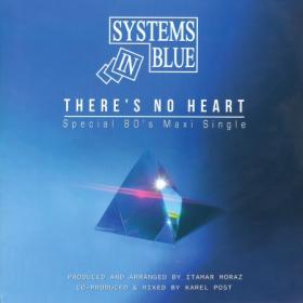 Systems In Blue - There's No Heart (Special 80's version) 2018